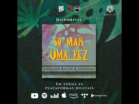 Anselmo Ralph x Lourena - Só Mais Uma Vez