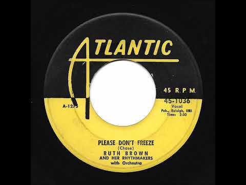 Ruth Brown And Her Rhythmakers With Orchestra - Please Don't Freeze (Atlantic)