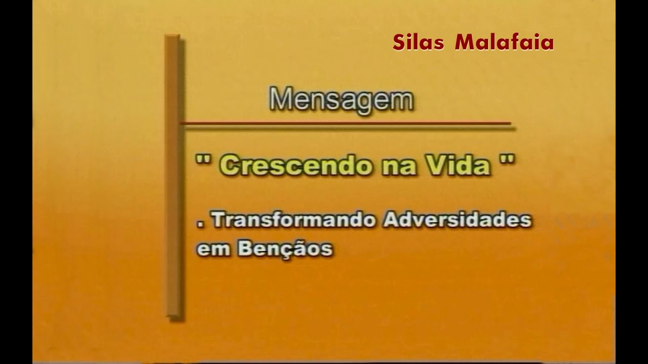 Silas Malafaia   -  TRANSFORMANDO ADVERSIDADES EM BÊNÇÃOS  -  ( Série: Crescendo na Vida )