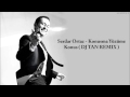 Serdar Ortaç - Konuş - Çek Elini Kalbimden ( Dj Tan ...