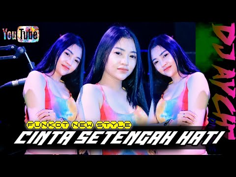 FUNKOT TERBARU NEW STYLE CINTA SETENGAH HATI BY DJ AYCHI ONFIRE @DJ_AYCHI_ONFIRE.