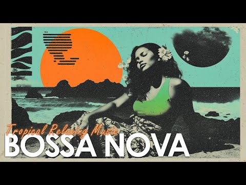 Feel-Good Samba Bossa Nova ~ Uplifting Latin Jazz for a Chill n' Calm Vibe