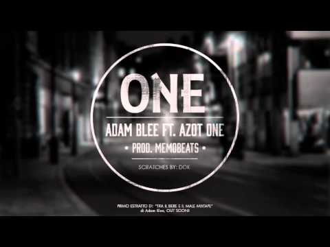 Adam Blee ft. Azot One - "ONE" (Prod. MemoBeats / Scratches: Dok)
