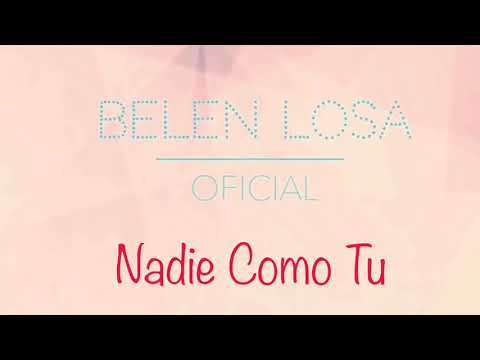 Belén Losa Nadie Como Tu. Álbum Tu Amor Me Hace Fuerte