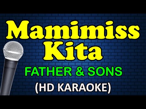 MAMIMISS KITA - Father & Sons (HD Karaoke)