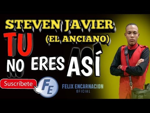 TIENES QUE OÍR TU NO ERES ASÍ ●STEVEN JAVIER (EL ANCIANO) #SUSCRIBETE HD