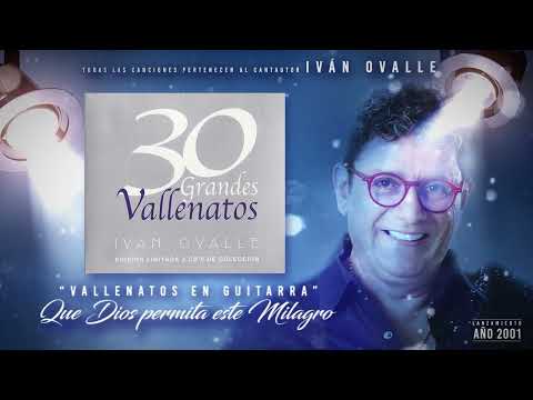 Iván Ovalle - Que Dios permita este milagro (Vallenatos en Guitarra)