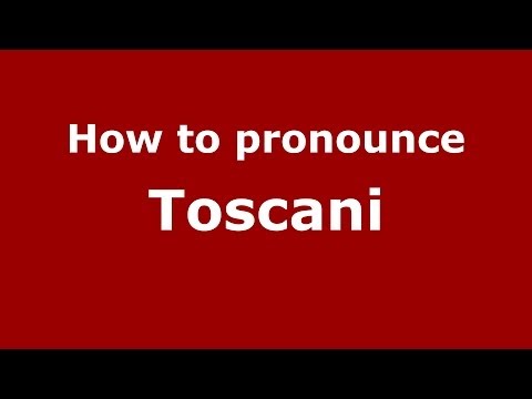 How to pronounce Toscani (Italian/Italy) - PronounceNames.com