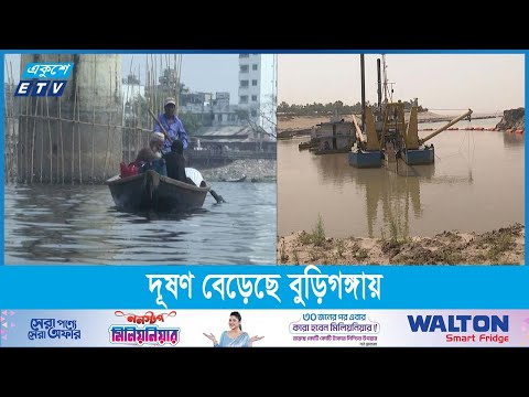 নদী বাঁচাতে খনন নয়, বরং মাটি-বালু লুটপাটেই লোলুপ দৃষ্টি ছিলো ঠিকাদারদের