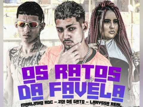 MARLINHO RDC - ZOI  DE GATO  - LARYSSA  REAL - as  ratos  da favela