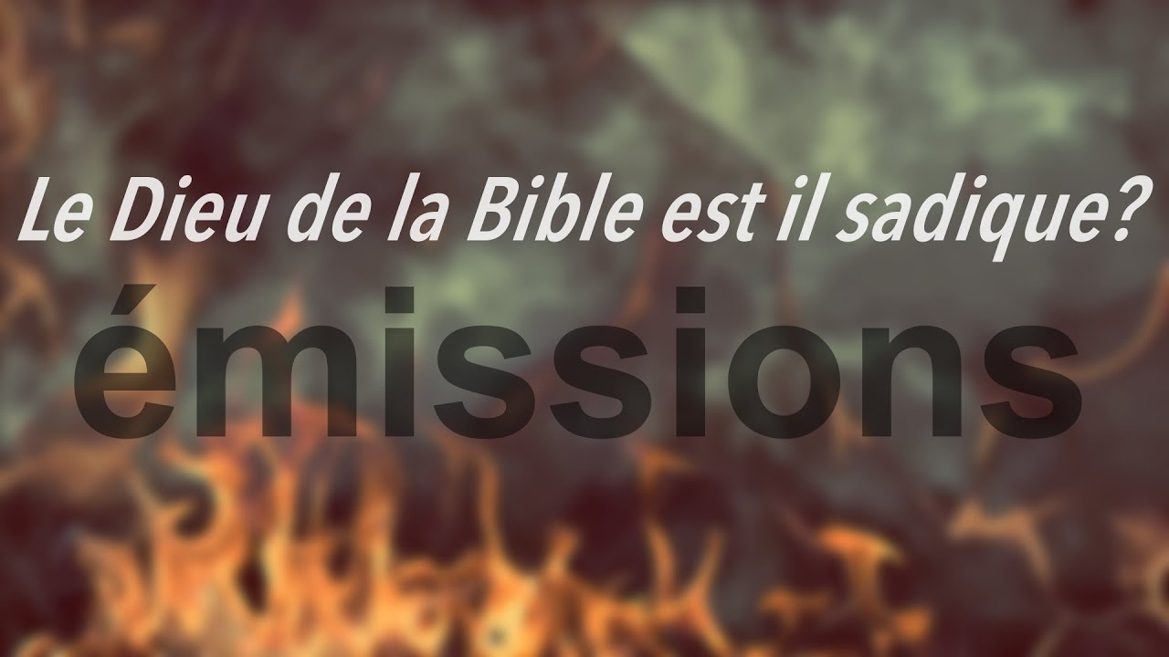 Le Dieu de la Bible est-il sadique?