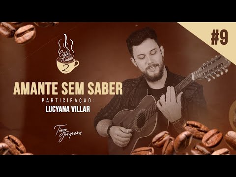 Tiago Junqueira feat Lucyana Villar - Amante Sem Saber