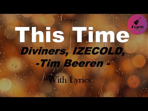 This Time   -Diviners, IZECOLD, Tim Beeren - (ft. CRVN & Molly Ann) (Lyrics)