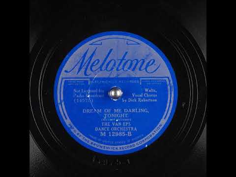 Dream of Me, Darling, Tonight ~ The Van Eps Dance Orchestra, Dick Robertson (Vocal Chorus) (1934)