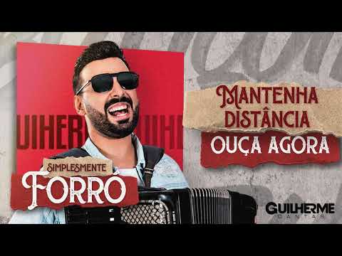 MANTENHA DISTÂNCIA - Guilherme Dantas (Simplesmente Forró)