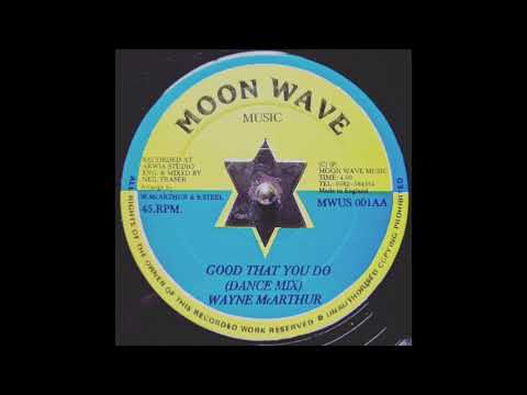 Wayne McArthur - Good That You Do (Dance Mix) & Dub (198X UK Digi)