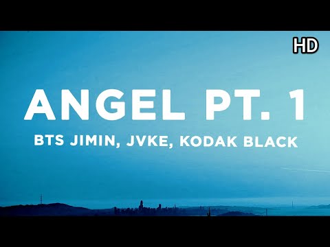 BTS Jimin, JVKE, Kodak Black - Angel Pt. 1 (Lyrics) HD