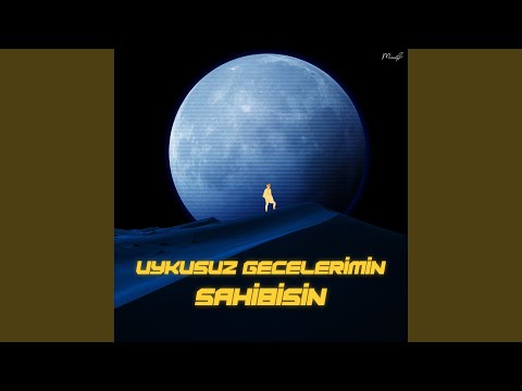 Uykusuz Gecelerimin Sahibisin