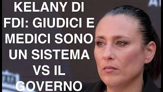 KELANY DI FDI: GIUDICI E MEDICI SONO UN SISTEMA VS IL GOVERNO