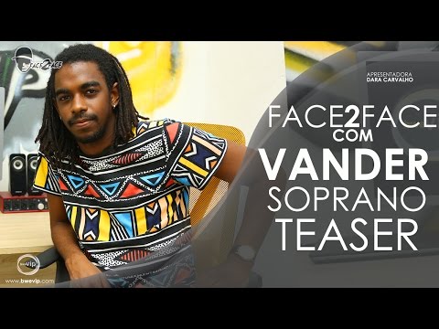 Face 2 Face com  Vander Soprano Teaser