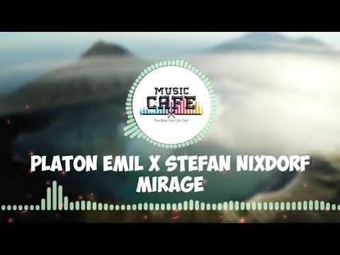 Platon Emil x Stefan Nixdorf - Mirage (feat. Landry Cantrell x Kristen Hicks)
