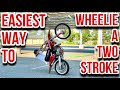How To Wheelie A Two Stroke Easiest Way