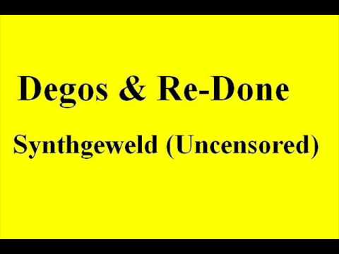 Degos & Re-Done - Synthgeweld (Uncensored)