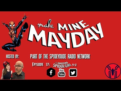 MAKE MINE MAYDAY Episode 37: Spider-Girl 9-12 Here Comes CARNAGE