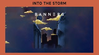 BANNERS - Into The Storm (1 Hour Loop)