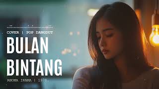 Download lagu 🎵 Bulan Bintang – Rhoma Irama | Pop Dangdut Cover | Syahdu mp3