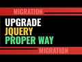jQuery Upgrade Guide | Proper jQuery Migration to Latest Version | jQuery Tutorial