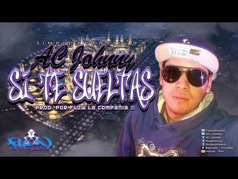 Download Ac Johnny K Macho Si Te Sueltas Mp3 dan Mp4 2019