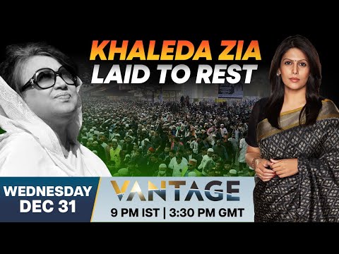 LIVE: Thousands Bid Farewell to Bangladesh's Ex-pm Khaleda Zia | Vantage with Palki Sharma