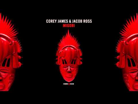Corey James & Jacob Ross - Migori // OUT NOW