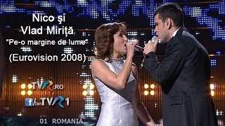 Nico şi Vlad Miriţă - Pe-o margine de lume (Eurovision Song Contest 2008)