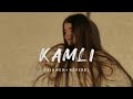 Kmali Song | Slowed + Reverb | Use Headphones 🎧 | EDITX Music