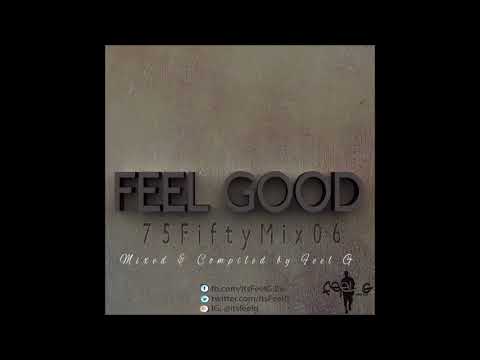Feel Good 75FiftyMix 06 (05.04.2018)