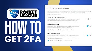 How To Get 2FA On Rocket League (2024) Simple Tutorial