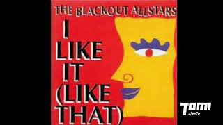 The Blackout Allstars - I Like It Like That (Dj Tomi Remix)