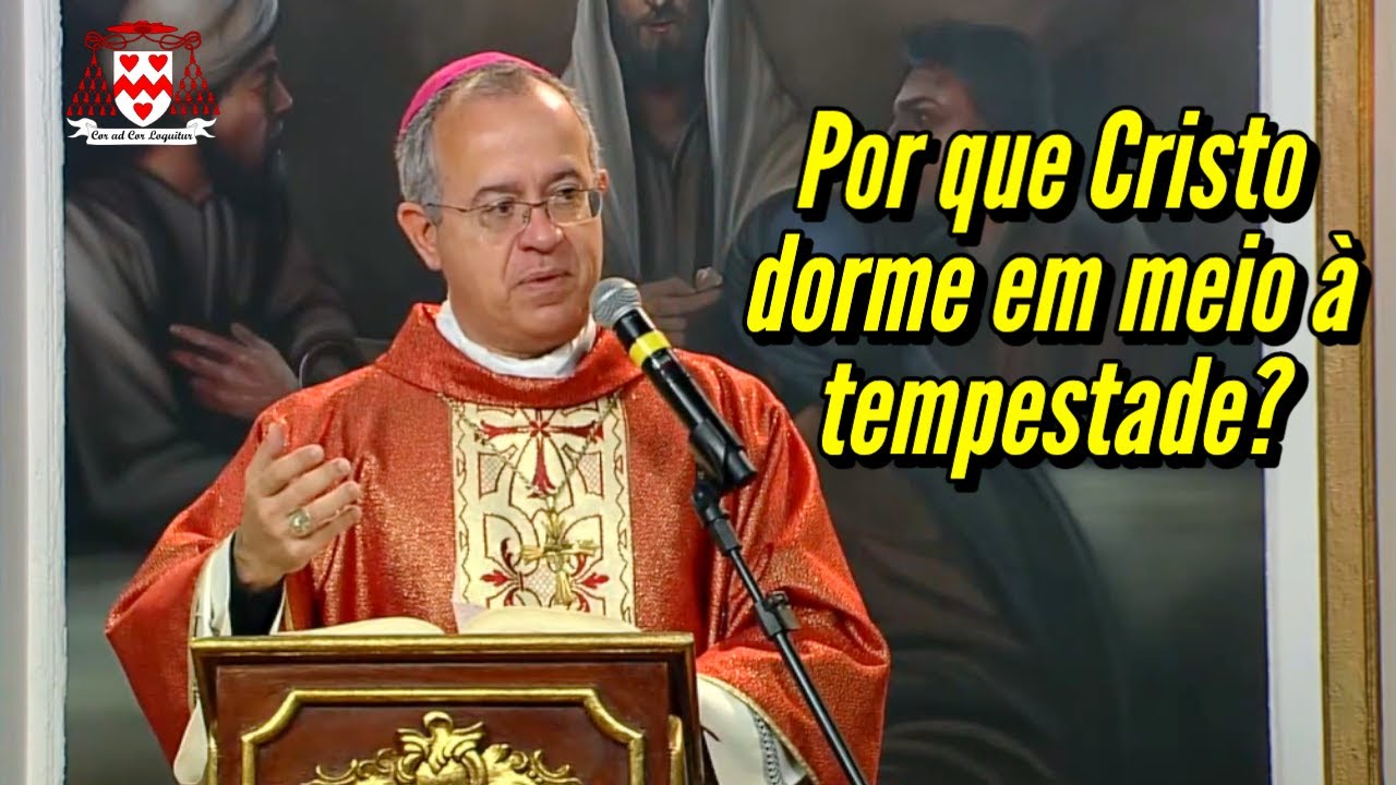 “Jesus cochila para que percebamos: é grande o problema, mas maior é o poder de Deus” (Dom Falcão)