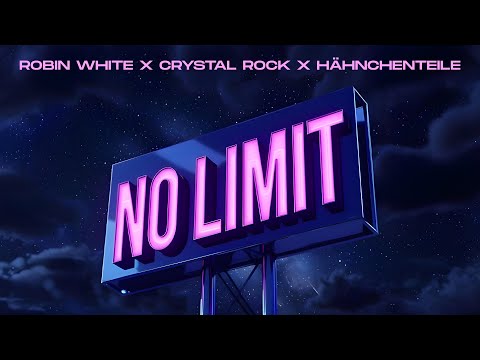 Robin White x Crystal Rock x Hähnchenteile - No Limit (Official Audio)