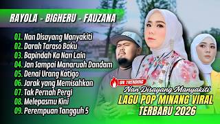 Download lagu Bigheru - NAN DISAYANG MANYAKITI | Rayola - DARAH TARASO BAKU || LAGU MINANG TERPOPULER 2026 mp3