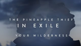 The Pineapple Thief - In Exile video