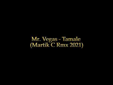 Mr  Vegas - Tamale (Martik C Rmx 2021)