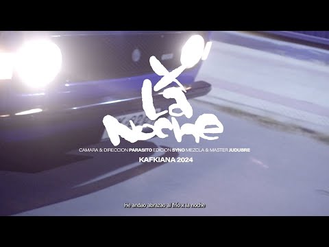 KAFKIANA - X LA NOCHE (Video Oficial)