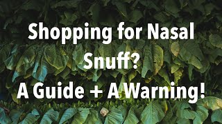 Watch this before you order Nasal Snuff!