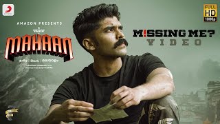 Mahaan - Missing Me? Video | Dhruv Vikram, Chiyaan Vikram | Santosh Narayanan | Karthik Subbaraj