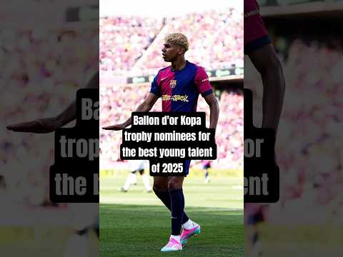 Best Football Young Talent of 2025🔥#ballondor