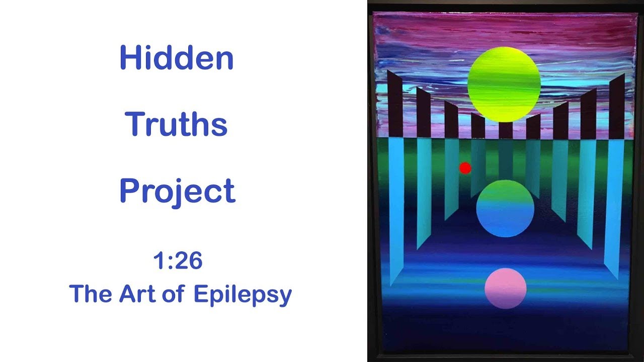 Hidden Truths Project: 1 in 26: The Art of Epilepsy