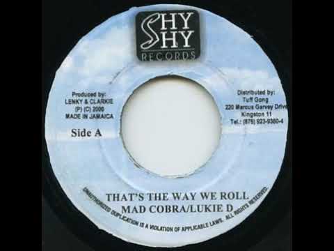 Mad Cobra & Lukie D - That's The Way We Roll (Shang A Delic Riddim)